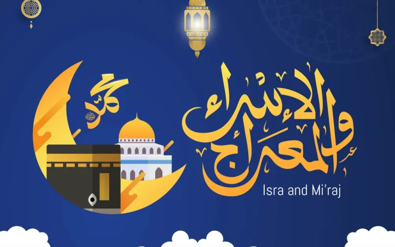 موعد الإسراء والمعراج 2026 في أي شهر وقع الإسراء والمعراج